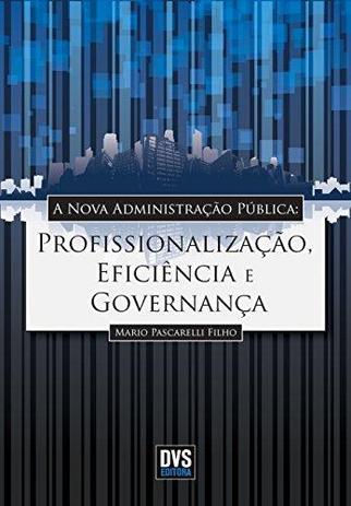 Nova Administraçao Publica - Profissionalizaçao, - Dvs Menor preço em Nova Administraçao Publica - Profissionalizaçao, - Dvs