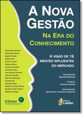 Nova Gestão na Era do Conhecimento, A: A Visão de 16 Mentes Influentes no Mercado - Leader Menor preço em Nova Gestão na Era do Conhecimento, A: A Visão de 16 Mentes Influentes no Mercado - Leader
