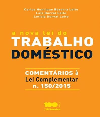 Nova Lei Do Trabalho Domestico, A - Comentarios A Lei Complementar N. 150/2015 - Saraiva Menor preço em Nova Lei Do Trabalho Domestico, A - Comentarios A Lei Complementar N. 150/2015 - Saraiva