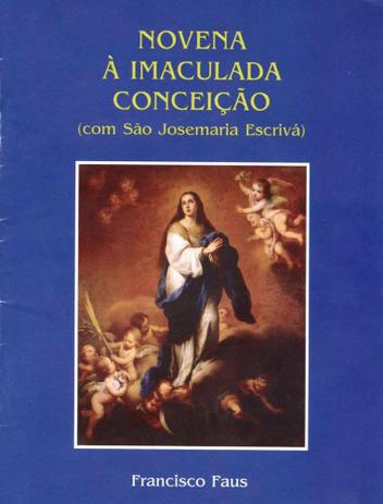NOVENA A IMACULADA CONCEICAO COM SAO JOSEMARIA ESCRIVA - 1ª - Cultor de livros é boa?