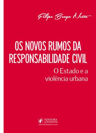 Novos Rumos da Responsabilidade Civil - O Estado e a Violência Urbana - Juspodivm Menor preço em Novos Rumos da Responsabilidade Civil - O Estado e a Violência Urbana - Juspodivm