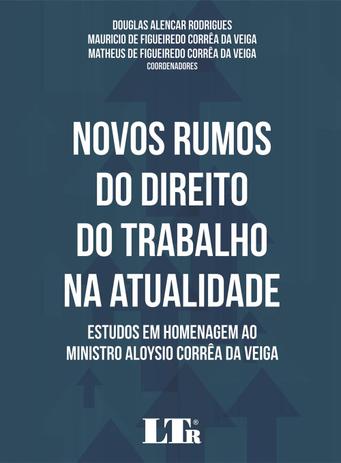 Novos Rumos do Direito do Trabalho na Atualidade - Ltr Menor preço em Novos Rumos do Direito do Trabalho na Atualidade - Ltr