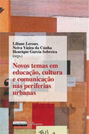 Novos temas em educaçao, cultura e comunicaçao nas perferias urbanas - Garamond Menor preço em Novos temas em educaçao, cultura e comunicaçao nas perferias urbanas - Garamond