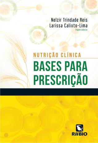 Nutricao Clinica - Bases Para Prescricao / Nelzir Reis - Ed rubio Menor preço em Nutricao Clinica - Bases Para Prescricao / Nelzir Reis - Ed rubio