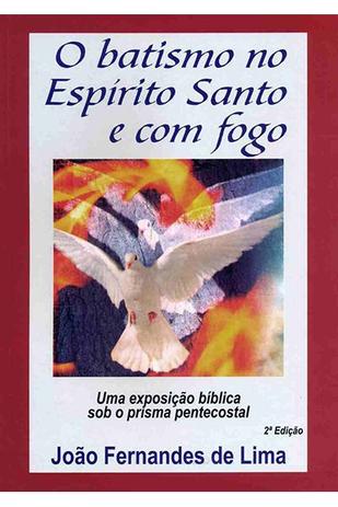 O Batismo no Espírito Santo e Com Fogo - Edição do autor Menor preço em O Batismo no Espírito Santo e Com Fogo - Edição do autor