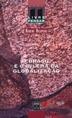 O Brasil e o dilema da globalização Menor preço em O Brasil e o dilema da globalização