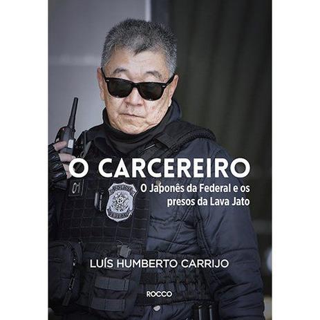 O carcereiro - O Japonês da Federal e os presos da Lava Jato Menor preço em O carcereiro - O Japonês da Federal e os presos da Lava Jato