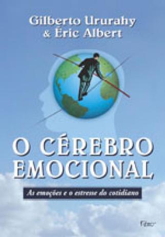 O Cérebro Emocional - As Emoções e o Stress do Cotidiano - Editora rocco Menor preço em O Cérebro Emocional - As Emoções e o Stress do Cotidiano - Editora rocco