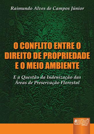 O Conflito entre o Direito de Propriedade e o Meio Ambiente - Juruá Menor preço em O Conflito entre o Direito de Propriedade e o Meio Ambiente - Juruá
