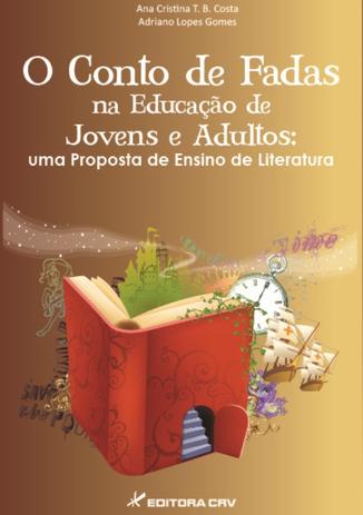 O Conto de Fadas na Educação de Jovens e Adultos - Crv Menor preço em O Conto de Fadas na Educação de Jovens e Adultos - Crv