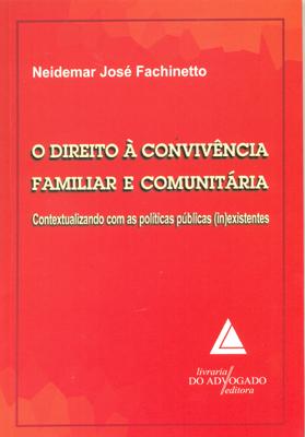 O Direito à Convivência Familiar e Comunitária - Livraria do advogado Menor preço em O Direito à Convivência Familiar e Comunitária - Livraria do advogado