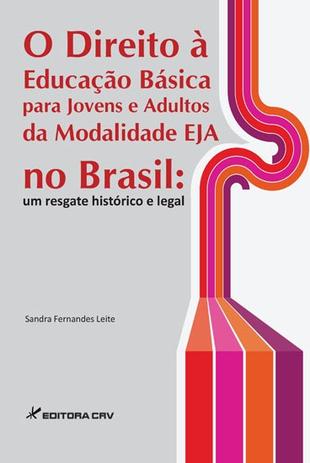 O Direito à Educação Básica para Jovens e Adultos da Modalidade EJA no Brasil - Crv Menor preço em O Direito à Educação Básica para Jovens e Adultos da Modalidade EJA no Brasil - Crv