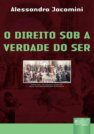 O Direito Sob a Verdade do Ser - Juruá Menor preço em O Direito Sob a Verdade do Ser - Juruá