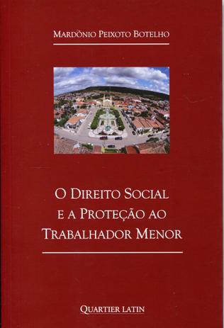 O Direito Social e a Proteção ao Trabalhador Menor - Quartier latin Menor preço em O Direito Social e a Proteção ao Trabalhador Menor - Quartier latin