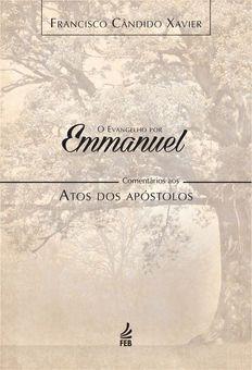 O Evangelho por Emmanuel: Atos dos Apóstolos - Feb editora Menor preço em O Evangelho por Emmanuel: Atos dos Apóstolos - Feb editora