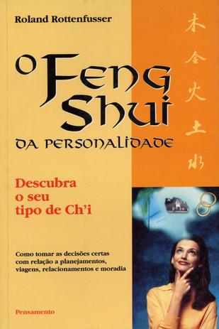O Feng Shui da Personalidade - Descubra o Seu Tipo de C'hi Menor preço em O Feng Shui da Personalidade - Descubra o Seu Tipo de C'hi