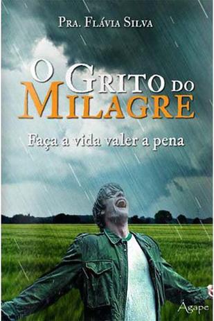 O Grito do Milagre - Editora ágape é boa?