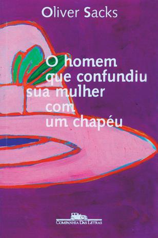 O homem que confundiu sua mulher com um chapéu Menor preço em O homem que confundiu sua mulher com um chapéu