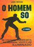 O Homem Só - Da mente é ruim? O Homem Só - Da mente é boa?