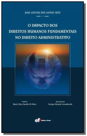 O impacto dos direitos humanos fundamentais no direito administrativo Menor preço em O impacto dos direitos humanos fundamentais no direito administrativo