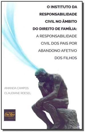 O Instituto da responsabilidade civil no âmbito do direito de família - 01Ed/19 - Del rey livraria e editora Menor preço em O Instituto da responsabilidade civil no âmbito do direito de família - 01Ed/19 - Del rey livraria e editora