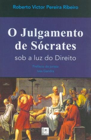 O Julgamento de Sócrates sob a Luz do Direito - Pillares Menor preço em O Julgamento de Sócrates sob a Luz do Direito - Pillares