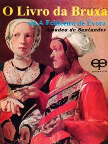 O Livro da Bruxa Ou A Feiticeira de Évora - Eco Menor preço em O Livro da Bruxa Ou A Feiticeira de Évora - Eco