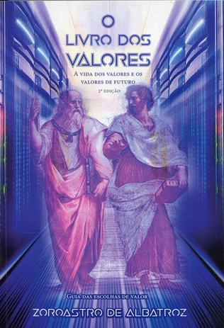 O Livro dos Valores - A Vida dos Valores e os Valores de Futuro - All print Menor preço em O Livro dos Valores - A Vida dos Valores e os Valores de Futuro - All print