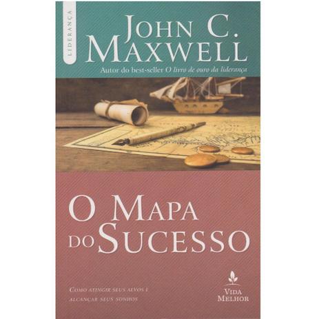 O Mapa do Sucesso - John C. Maxwell - Thomas nelson brasil Menor preço em O Mapa do Sucesso - John C. Maxwell - Thomas nelson brasil