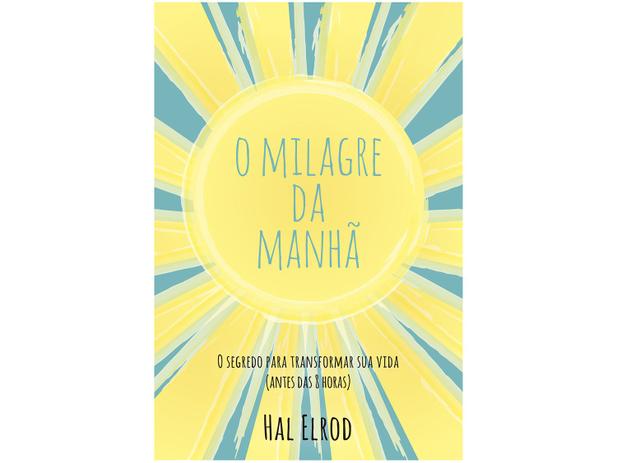 O Milagre da Manhã Hal Elrod - Edição Econômica