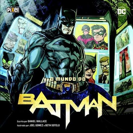 O Mundo do Batman - Pixel - livros Menor preço em O Mundo do Batman - Pixel - livros