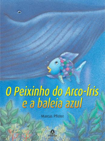 O peixinho do arco-íris e a baleia azul Menor preço em O peixinho do arco-íris e a baleia azul