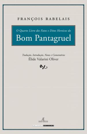 O quarto livro dos fatos e ditos heroicos do bom Pantagruel - Editora unicamp Menor preço em O quarto livro dos fatos e ditos heroicos do bom Pantagruel - Editora unicamp