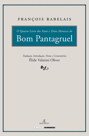 O Quarto Livro dos Fatos e Ditos Heroicos do bom Pantagruel - Unicamp Menor preço em O Quarto Livro dos Fatos e Ditos Heroicos do bom Pantagruel - Unicamp