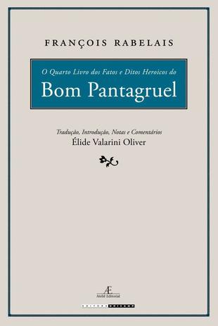 O quarto livro dos fatos e ditos heroicos do bom Pantagruel Menor preço em O quarto livro dos fatos e ditos heroicos do bom Pantagruel