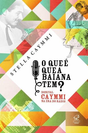 O que é que a baiana tem? - Dorival Caymmi na era do rádio - Dorival Caymmi na era do rádio Menor preço em O que é que a baiana tem? - Dorival Caymmi na era do rádio - Dorival Caymmi na era do rádio