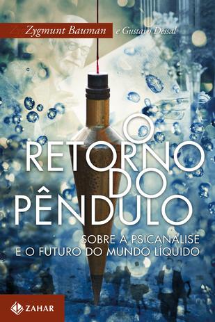 O retorno do pêndulo - Sobre a psicanálise e o futuro do mundo líquido Menor preço em O retorno do pêndulo - Sobre a psicanálise e o futuro do mundo líquido