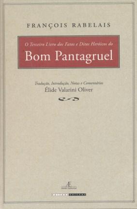 O Terceiro Livro dos Fatos e Ditos Heroicos do Bom Pantagruel - Ateliê editorial Menor preço em O Terceiro Livro dos Fatos e Ditos Heroicos do Bom Pantagruel - Ateliê editorial