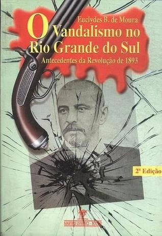 O Vandalismo no Rio Grande do Sul - Martins livreiro Menor preço em O Vandalismo no Rio Grande do Sul - Martins livreiro