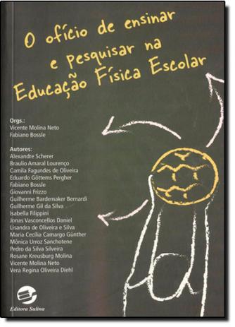 Ofício de Ensinar e Pesquisar Na Educação Física Escolar, O - Sulina Menor preço em Ofício de Ensinar e Pesquisar Na Educação Física Escolar, O - Sulina