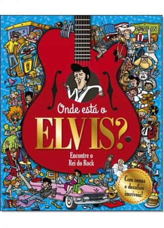 Onde Está o Elvis: Encontre o Rei do Rock - Coleção Onde Está - Ciranda cultural Menor preço em Onde Está o Elvis: Encontre o Rei do Rock - Coleção Onde Está - Ciranda cultural