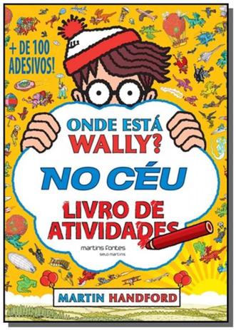 Onde Está Wally No Céu - Livro de Atividades - Acompanha + de 100 Adesivos - Martins editora Menor preço em Onde Está Wally No Céu - Livro de Atividades - Acompanha + de 100 Adesivos - Martins editora