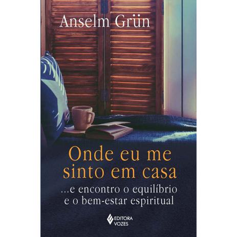 Onde eu me sinto em casa - ... e encontro o equilíbrio e o bem-estar espiritual Menor preço em Onde eu me sinto em casa - ... e encontro o equilíbrio e o bem-estar espiritual