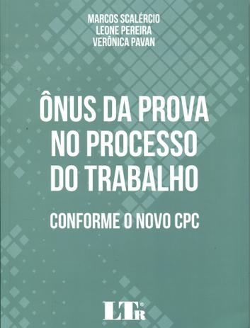 Ônus da Prova no Processo do Trabalho - Ltr Menor preço em Ônus da Prova no Processo do Trabalho - Ltr