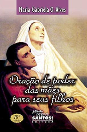 Oracao de poder das maes para seus filhos - Missão sede santos Menor preço em Oracao de poder das maes para seus filhos - Missão sede santos