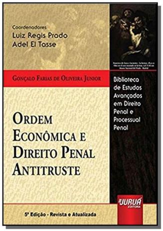 Ordem economica e direito penal antitruste: biblio - Jurua Menor preço em Ordem economica e direito penal antitruste: biblio - Jurua