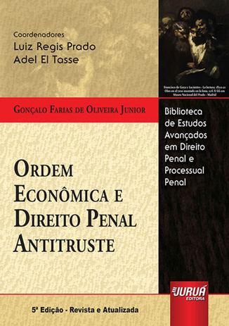 Ordem Econômica e Direito Penal Antitruste - Juruá Menor preço em Ordem Econômica e Direito Penal Antitruste - Juruá