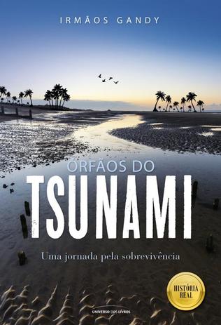Orfaos tsunami - uma jornada pela sobrevivencia - Universo dos livros Menor preço em Orfaos tsunami - uma jornada pela sobrevivencia - Universo dos livros