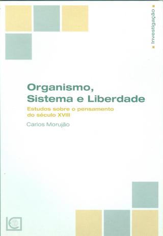 Organismo sistema e liberdade - estudos sobre o pensamento do século xviii - Universidade catolica editora Menor preço em Organismo sistema e liberdade - estudos sobre o pensamento do século xviii - Universidade catolica editora