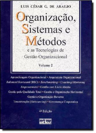 Organização, Sistemas e Métodos e as Tecnologias de Gestão Organizacional - Vol.2 - Atlas - grupo gen Menor preço em Organização, Sistemas e Métodos e as Tecnologias de Gestão Organizacional - Vol.2 - Atlas - grupo gen